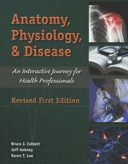 Anatomy, Physiology, and Disease An Interactive Journey for Health Professions  9780558823870 Front Cover