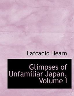 Glimpses of Unfamiliar Japan