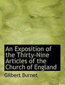 An Exposition of the Thirty-Nine Articles of the Church of England