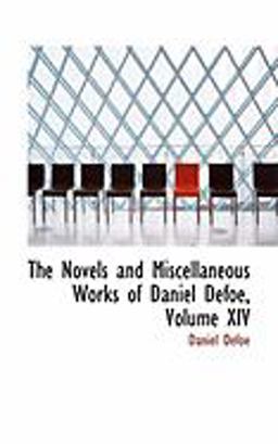 The Novels and Miscellaneous Works of Daniel Defoe