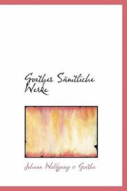 Goethes Sämtliche Werke