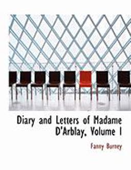 Diary and Letters of Madame D'Arblay