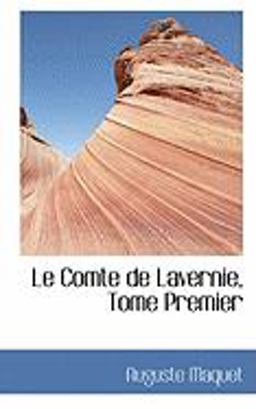 Le Comte de Lavernie, Tome Premier