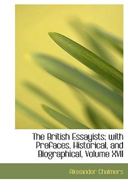 The British Essayists; with Prefaces, Historical, and Biographical