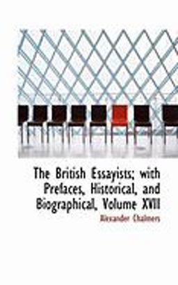 The British Essayists; with Prefaces, Historical, and Biographical