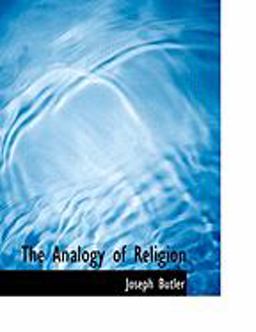 The Analogy of Religion The Analogy of Religion