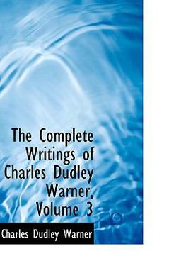 The Complete Writings of Charles Dudley Warner