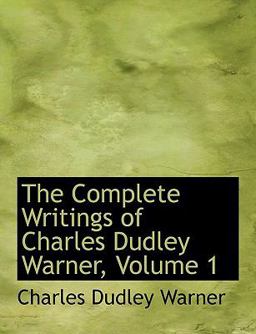 The Complete Writings of Charles Dudley Warner