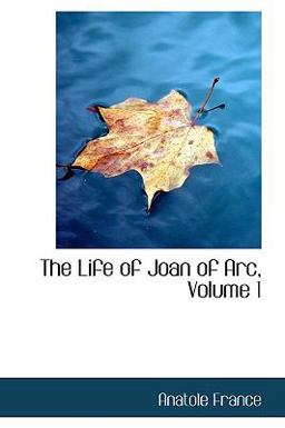 The Life of Joan of Arc The Life of Joan of Arc