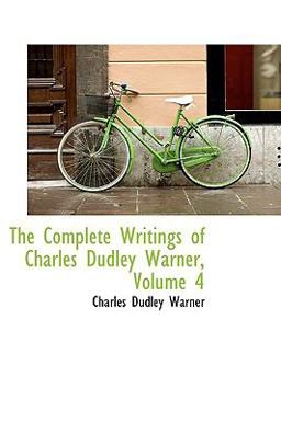 The Complete Writings of Charles Dudley Warner