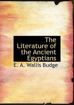 The Literature of the Ancient Egyptians