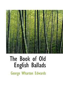 The Book of Old English Ballads The Book of Old English Ballads