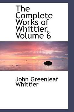 The Complete Works of Whittier