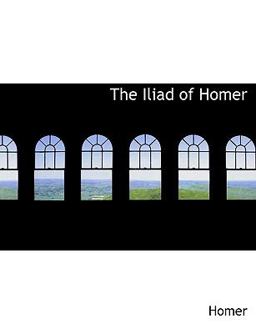 The Iliad of Homer