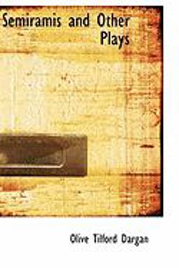 Semiramis and Other Plays