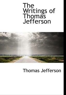 The Writings of Thomas Jefferson