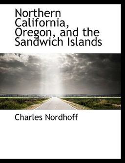 Northern California, Oregon, and the Sandwich Islands