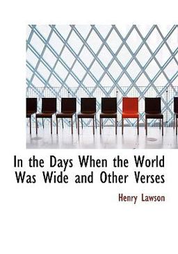 In the Days When the World Was Wide and Other Verses In the Days When the World Was Wide and Other Verses