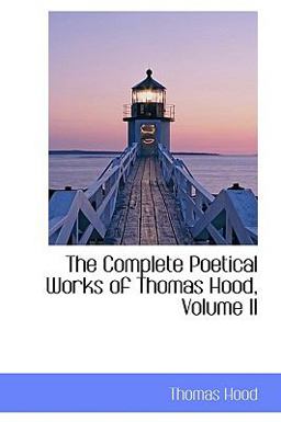 The Complete Poetical Works of Thomas Hood