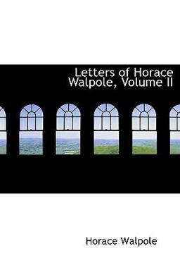 Letters of Horace Walpole