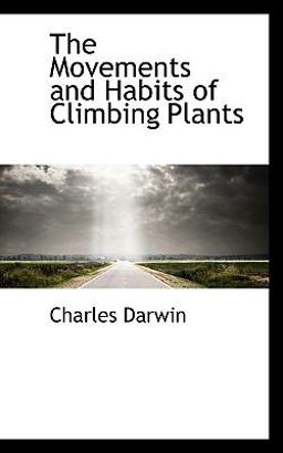 The Movements and Habits of Climbing Plants The Movements and Habits of Climbing Plants