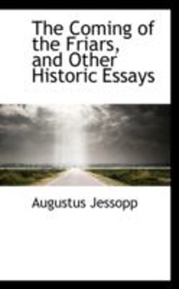 The Coming of the Friars, and Other Historic Essays
