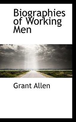 Biographies of Working Men