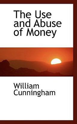 The Use and Abuse of Money The Use and Abuse of Money