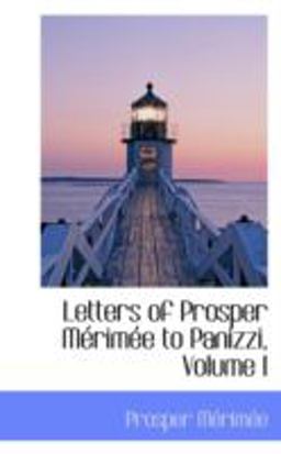 Letters of Prosper Merimee to Panizzi