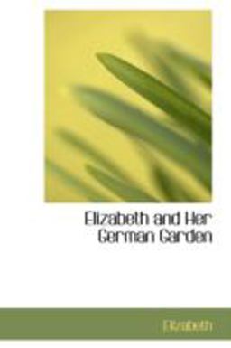 Elizabeth and Her German Garden