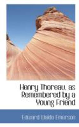 Henry Thoreau, As Remembered by a Young Friend