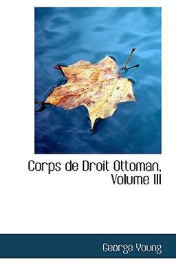 Corps de Droit Ottoman