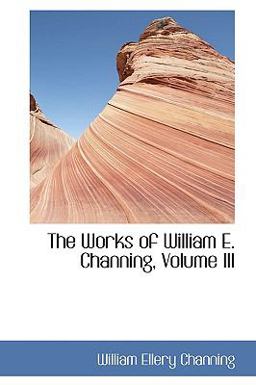 The Works of William E Channing