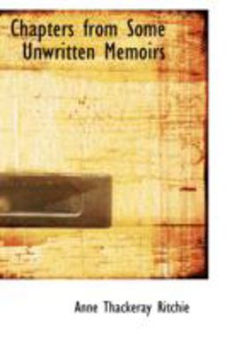 Chapters from Some Unwritten Memoirs