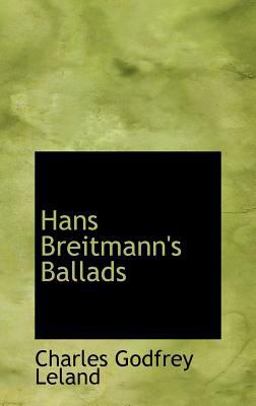 Hans Breitmann's Ballads Hans Breitmann's Ballads