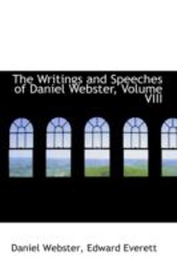 The Writings and Speeches of Daniel Webster