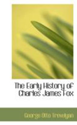 The Early History of Charles James Fox