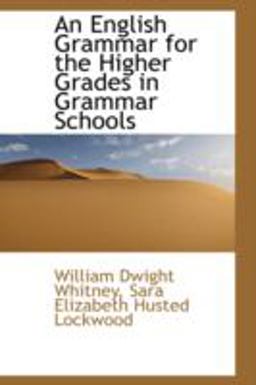 An English Grammar for the Higher Grades in Grammar Schools