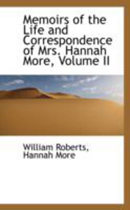 Memoirs of the Life and Correspondence of Mrs Hannah More