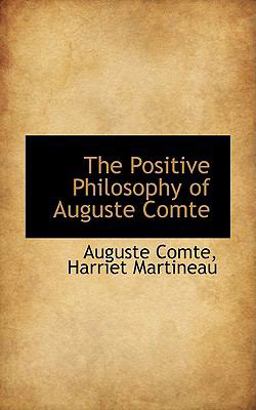 The Positive Philosophy of Auguste Comte