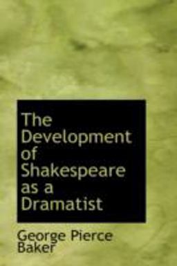 The Development of Shakespeare As a Dramatist