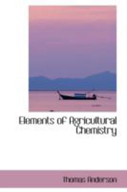 Elements of Agricultural Chemistry
