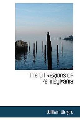 The Oil Regions of Pennsylvania