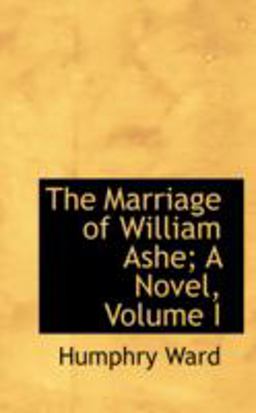 The Marriage of William Ashe; a Novel