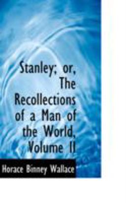 Stanley; or, the Recollections of a Man of the World