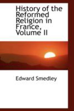 History of the Reformed Religion in France, Volume 3