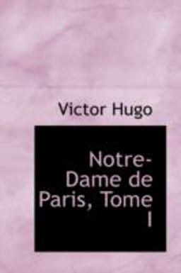 Notre-Dame de Paris, Tome I