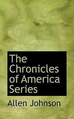 The Chronicles of America Series The Chronicles of America Series