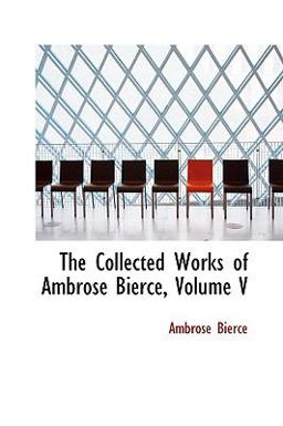 The Collected Works of Ambrose Bierce