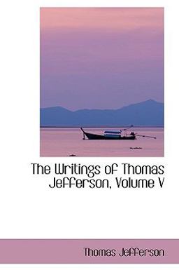 The Writings of Thomas Jefferson